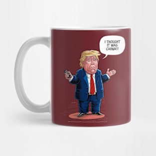 i thought it was china - Donald Trump Mug